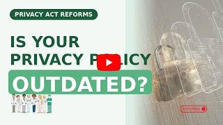 Privacy Act reforms 2024: What every Australian medical practice must fix now