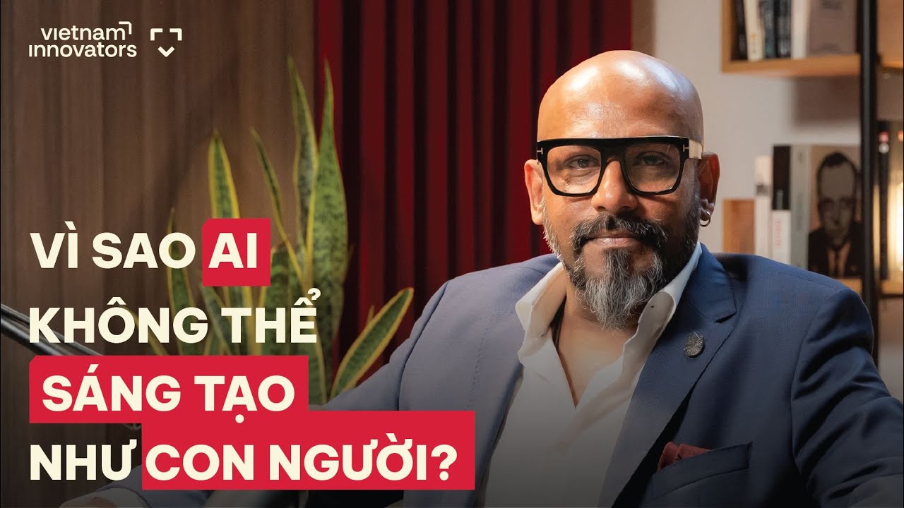 Vì sao AI không thể sáng tạo như con người? - Chandu Rajapreyar, Hakuhodo Group Vietnam Vì sao AI không thể sáng tạo như con người? - Chandu Rajapreyar, Hakuhodo Group Vietnam