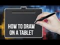 How to Draw on a Tablet - Ultimate Drawing Tablet Tutorial