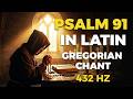 Psalm 91 in Latin (Gregorian Chant) ✝ 432Hz Spiritual Protection &amp; Healing • Male &amp; Female Choirs