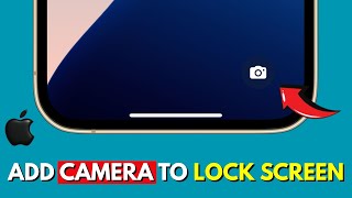 How to Add the Camera to the iPhone Lock Screen