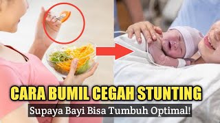 Cara Ibu Hamil Mencegah Stunting (Gizi Buruk) pada Bayi Baru Lahir