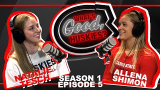 What's Good, Huskies? | S1E5 | Allena Shimon and Natalie Tesch