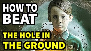 HOW TO BEAT: The Hole in the Ground
