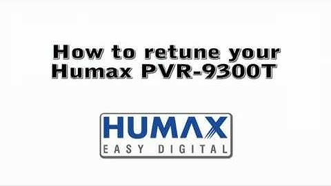 How to re-tune your Humax PVR-9300T500, PVR-9300T, PVR-9200 and PVR-9150T