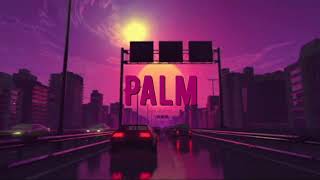 Palm - Клетчатый Пол, Пальмы И Восьмидесятые