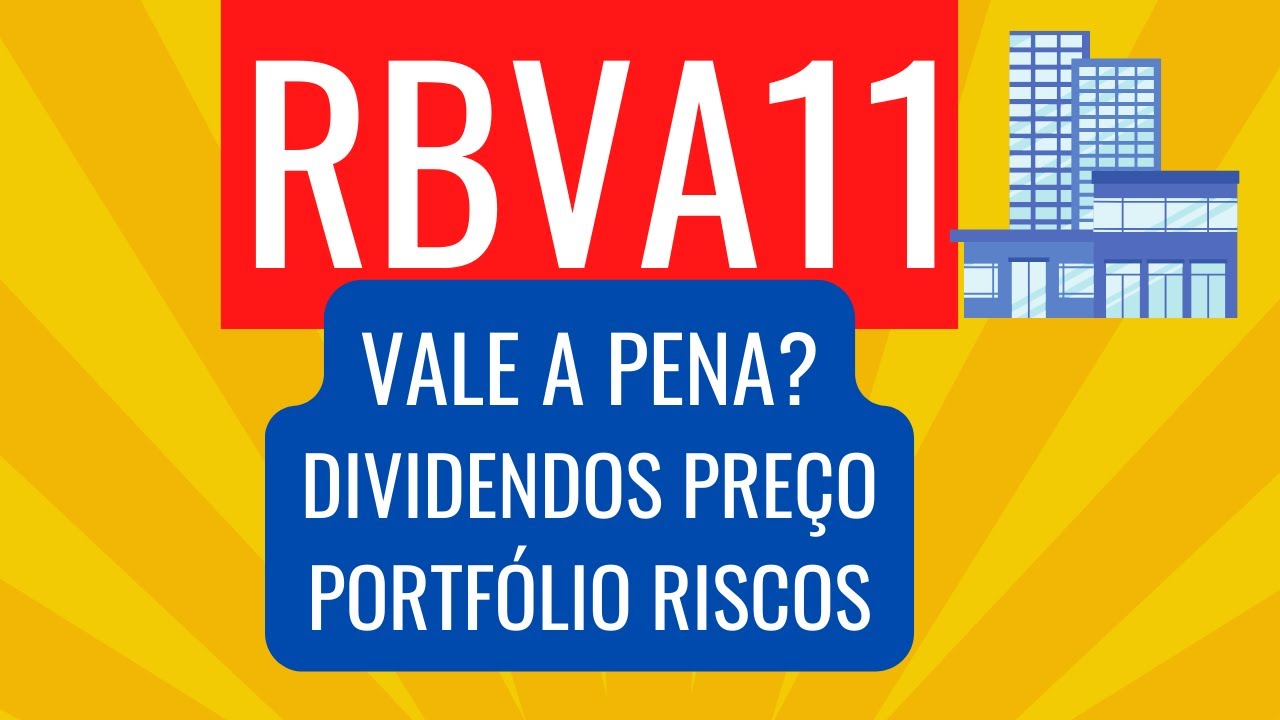 RBVA11 ANÁLISE COMPLETA PORTFÓLIO DIVIDENDOS PREÇO E RISCOS ...