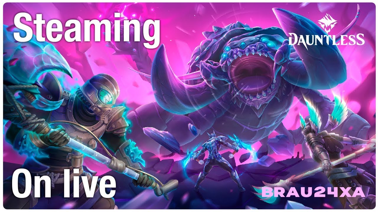 Play games (Goodbye Dauntless) streaming on live - May/24