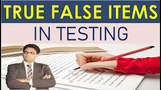True False Items in Testing | Selected Response Items | Education Talks Wealth