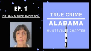 True Crime in Alabama: Huntsville - Dr. Amy Bishop Anderson