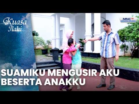 Aku Istri Sah, Tapi Diusir Suamiku Demi Harta | AYAH JANGAN SAKITI IBU | KUASA ILLAHI