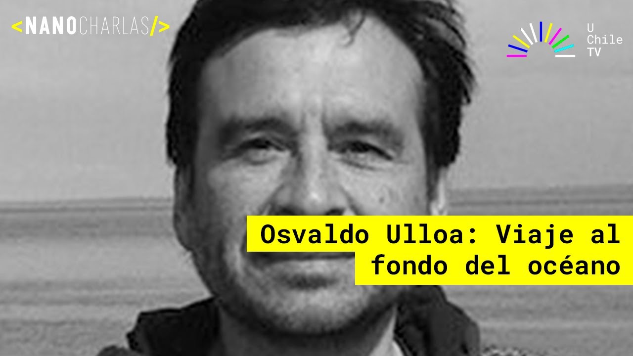 NanoCharlas - CAP 25: Osvaldo Ulloa| Viaje al fondo del océano