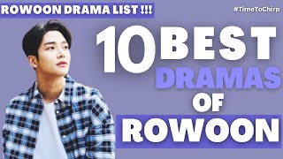 10 BEST DRAMAS OF ROWOON || [TimeToChirp]