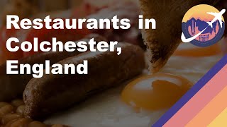 Restaurants in Colchester, England