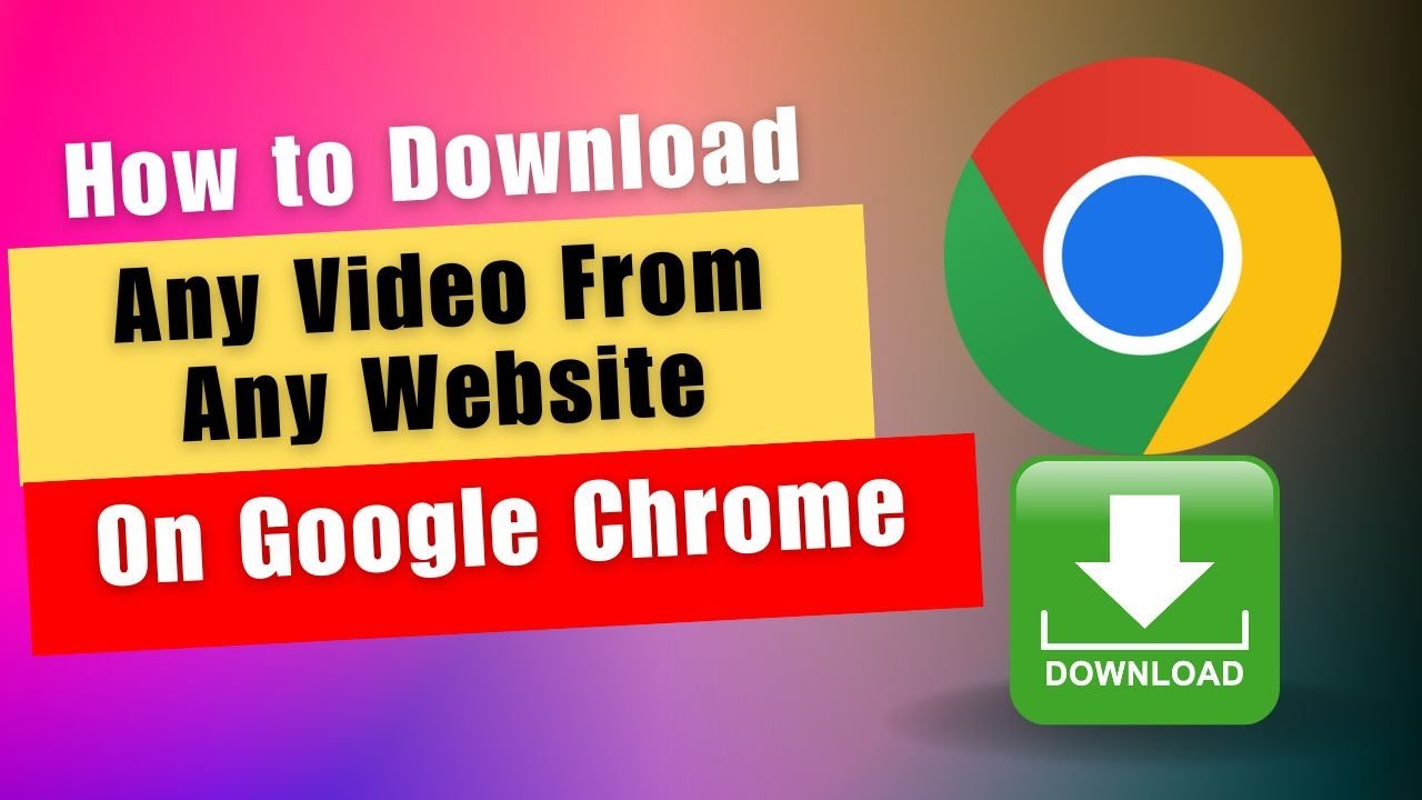 How to Download Any Video From Any Website On Chrome PC
