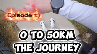 From 0 to 50k ultra marathon (The journey episode 1)