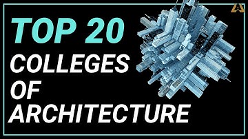 TOP 20 ARCHITECTURE COLLEGES | BEST COLLEGES FOR B ARCH IN INDIA