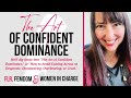 The art of confident dominance flr femdom  women in charge