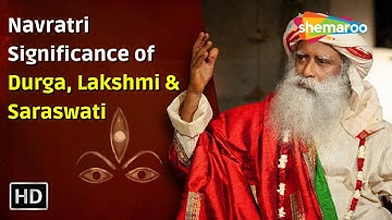 Navratri Significance of Durga, Lakshmi & Saraswati | Sadhguru