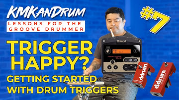Trigger Happy? - Lessons for the Groove Drummer Ep 7: Getting Started with Drum Triggers