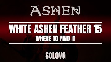 ASHEN - White Ashen Feather 15 Location