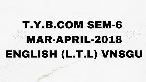 T.Y.B.COM SEM-6 MAR-APRIL-2018 ENGLISH (L.T.L) VNSGU