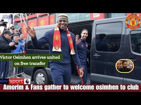 VICTOR OSIMHEN ARRIVES
