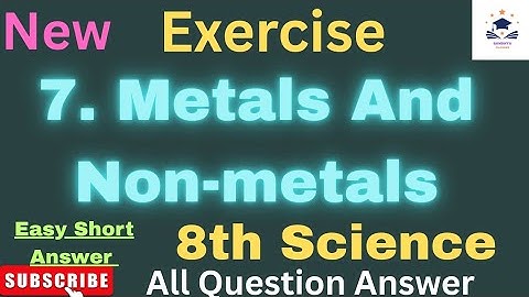 Metals and Nonmetals Exercise | Class 8 Science Chapter 7 Question Answer | Std 8 Science