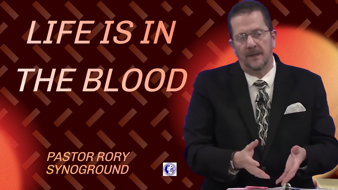 The Lord Our Healer / Life Is in the Blood / Pastor Rory Synoground ...