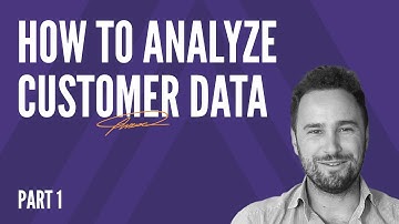 How to analyze customer data (Part 1)