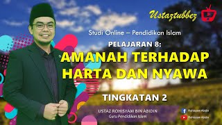 8 | Pendidikan Islam Tingkatan 2 | Amanah Terhadap Harta Dan Nyawa | URA 8 | Pendidikan Islam Tingkatan 2 | Amanah Terhadap Harta Dan Nyawa | URA