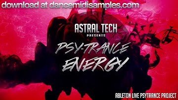 🔴 Psy-Trance Energy @ Astral Tech Ableton Live Template * PRODUCER LOOPS