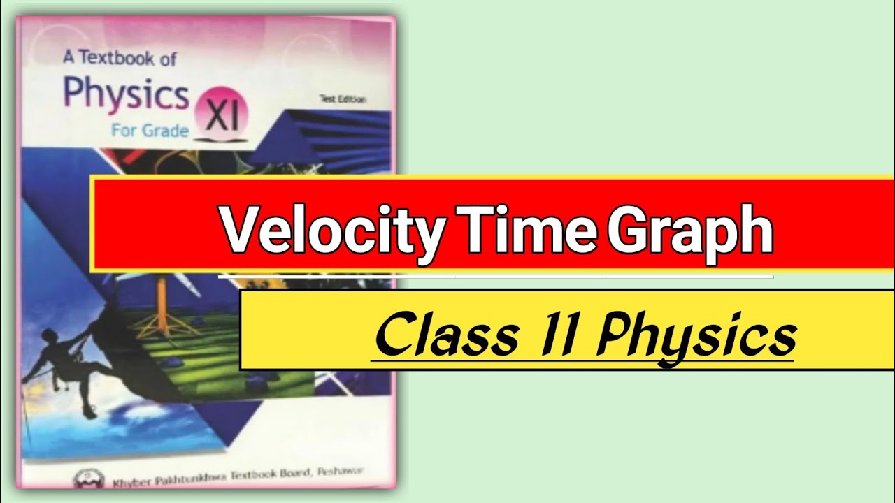 Velocity Time Graph class 11 physics chapter 3 forces and motion - YouTube
