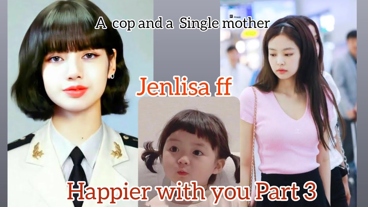 Part 3 | Jenlisa ff  | Happier with you ♥️ #jennie #lisa