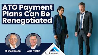 Why your current ATO payment plan might need to be reworked | Michael Moon & Luke Austin