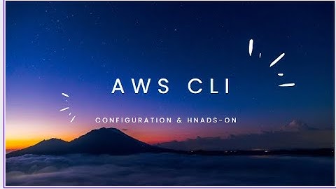 AWS CLI | Installation | Configuration with AWS account | Hands on Demo with S3 Bucket Creation
