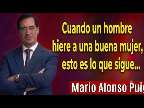 Cuando un hombre hiere a una buena mujer, esto es lo que sigue…| Mario Alonso Puig