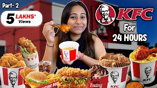 I only ate KFC for 24 HOURS Challenge Part-2 | Food Challenge