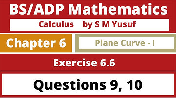 BSc Calculus by S M Yusuf Chapter 6 Exercise 6.6 Q. 9, 10