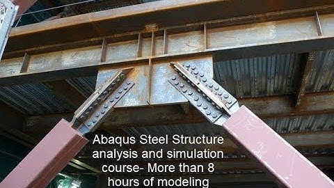 Abaqus Full Course of Steel Structure Modeling and Simulation- More than Eight hours Duration