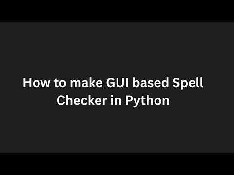 How to make GUI based Spell Checker in Python 