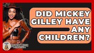 Did Mickey Gilley Have Any Children? - Country Music Chronicles Content