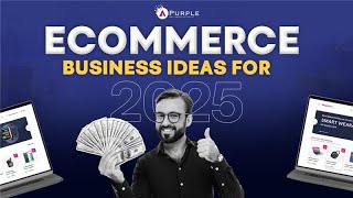 2025S Hottest E-Commerce Business Ideas Start Your Online Business Now Apurple
