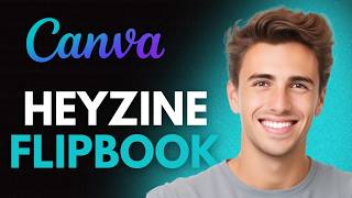 How To Create An Interactive Flipbook Using Canva & Heyzine (2026) - Heyzine Flipbook Canva Tutorial