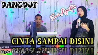 CINTA SAMPAI DISINI - MANSYUR S - (DANGDUT COVER ) SUCI AGUSTIN