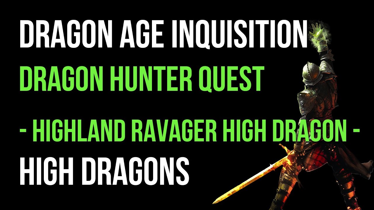 Dragon Age Inquisition Walkthrough Dragon Hunter Quest Highland Ravager High Dragon YouTube