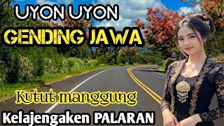UYON UYON GENDING JAWA || KUTUT MANGGUNG DI LAJENGAKEN GENDING PALARAN - MANTEP NYAMLENG