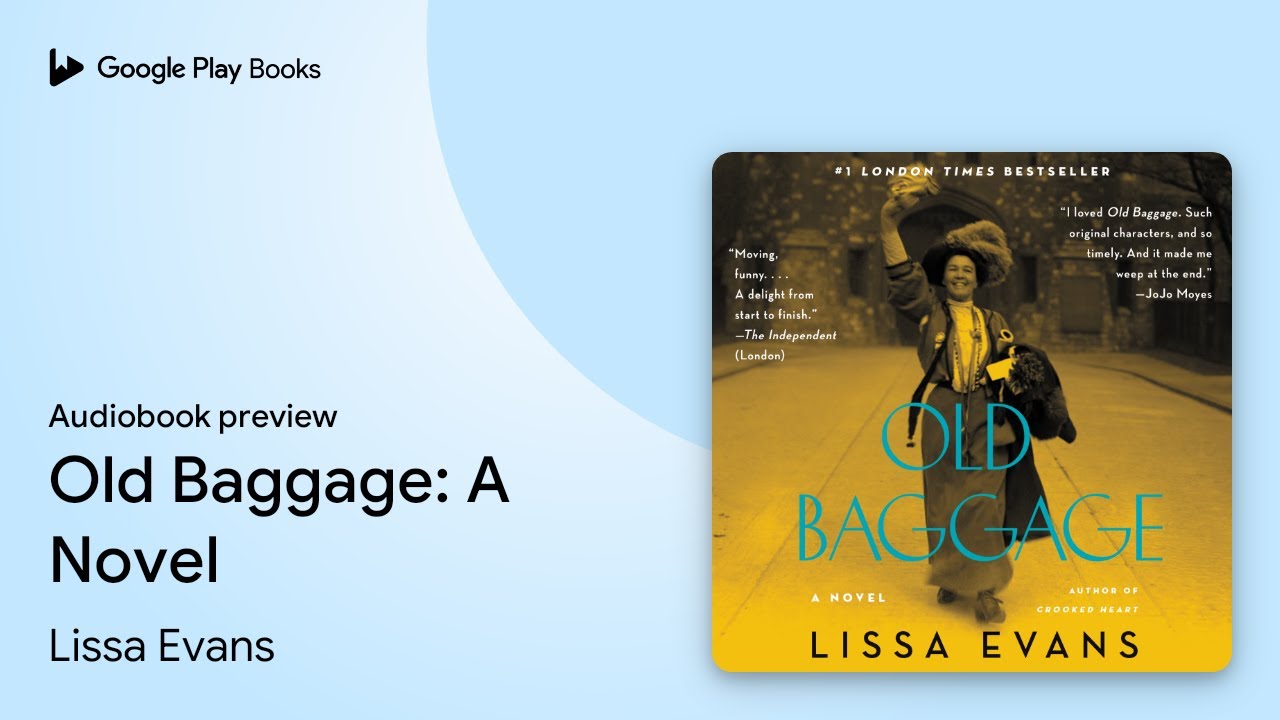 Old Baggage: A Novel by Lissa Evans · Audiobook preview