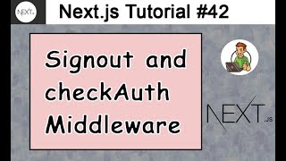 Signout and CheckAuth Middleware in Next.js