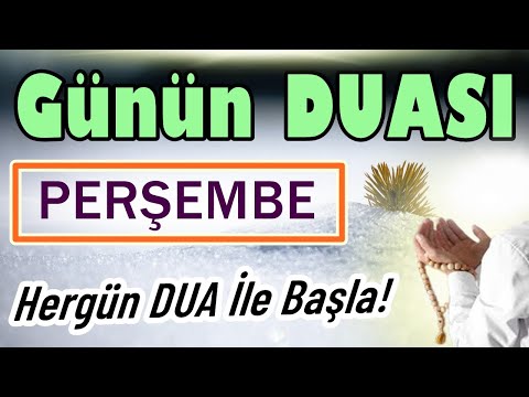 PERŞEMBE GÜNÜ DUASI DİNLE - DUA! İbadettir..